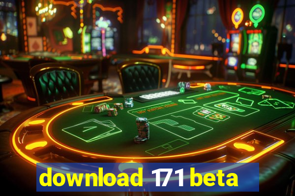 download 171 beta