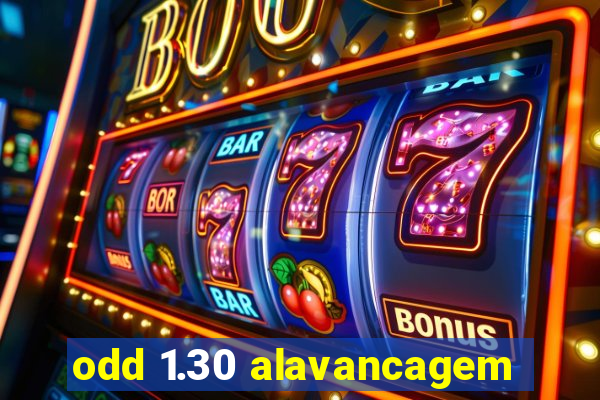 odd 1.30 alavancagem