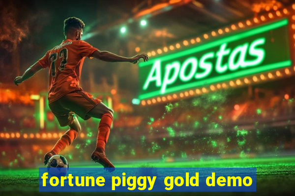 fortune piggy gold demo