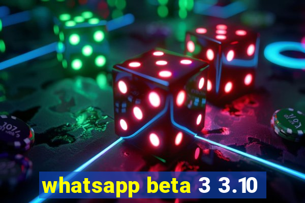 whatsapp beta 3 3.10