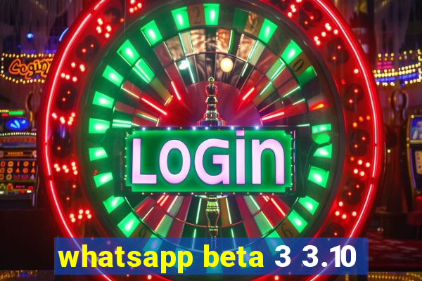 whatsapp beta 3 3.10