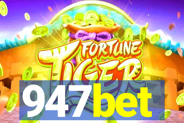 947bet