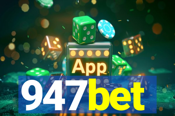 947bet