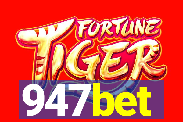 947bet