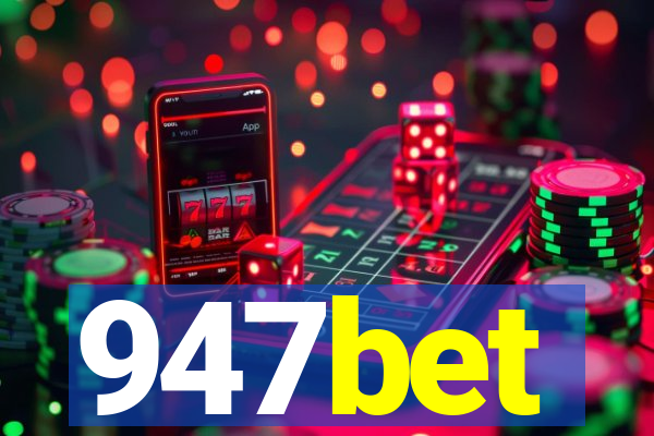 947bet