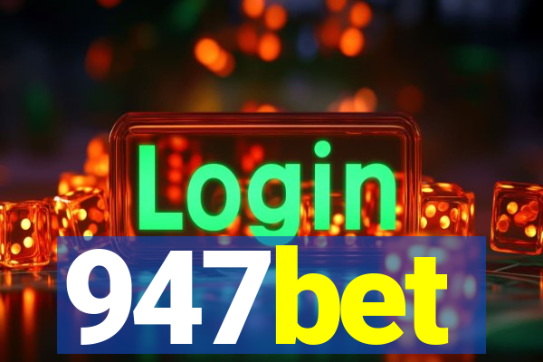 947bet