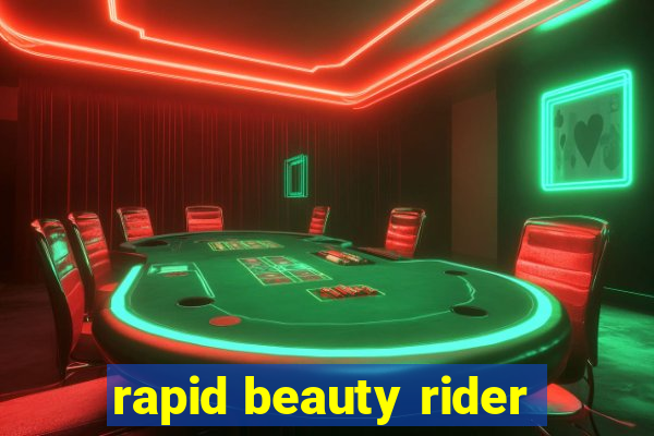 rapid beauty rider