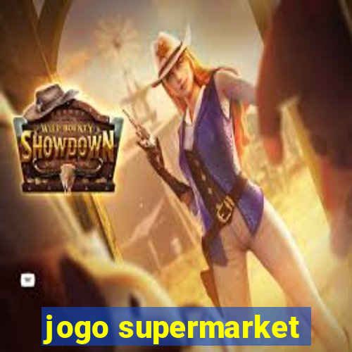 jogo supermarket