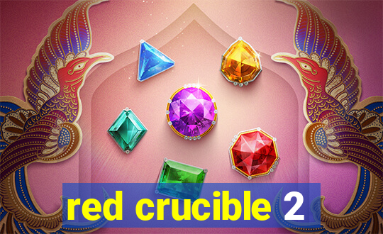 red crucible 2