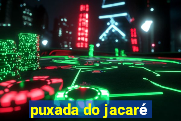 puxada do jacaré