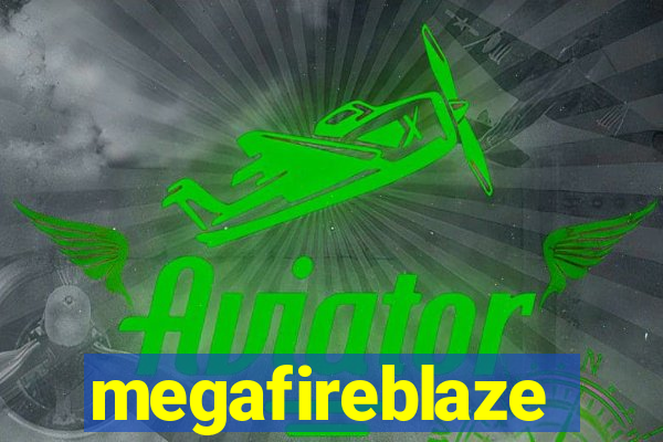 megafireblaze