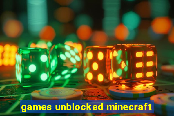 games unblocked minecraft