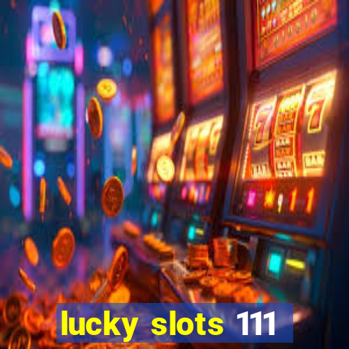 lucky slots 111