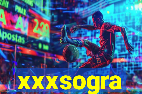 xxxsogra