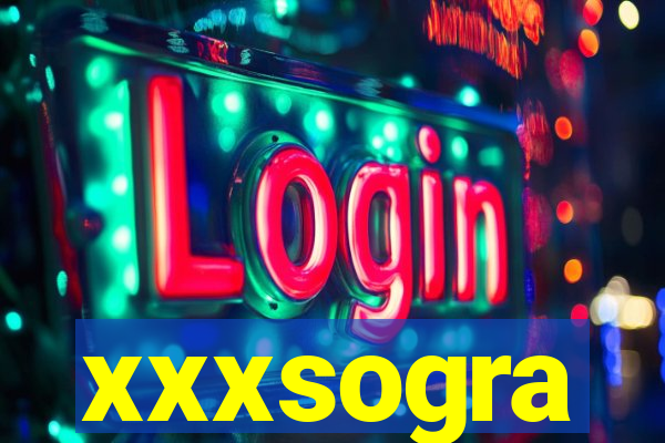 xxxsogra