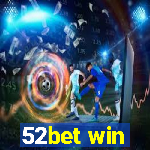 52bet win