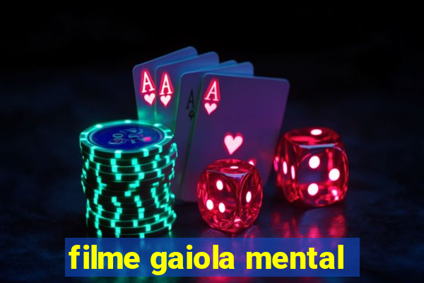 filme gaiola mental