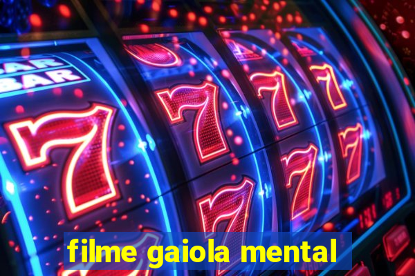 filme gaiola mental