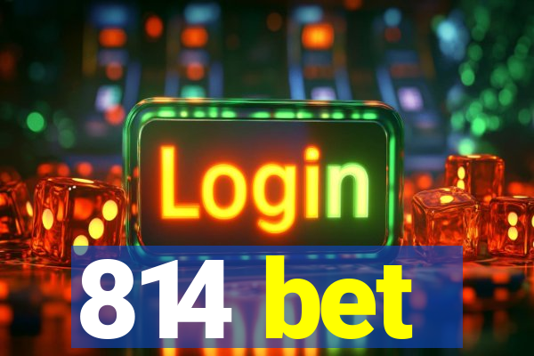 814 bet