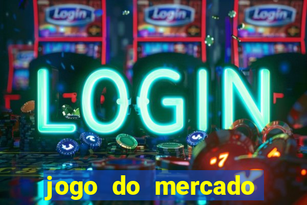 jogo do mercado com dinheiro infinito