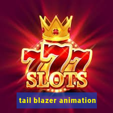 tail blazer animation