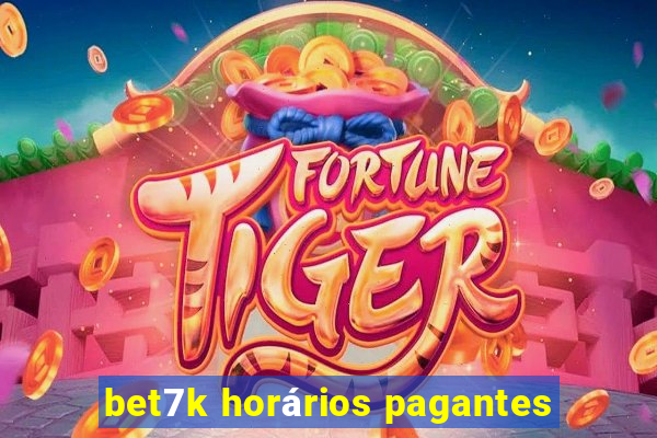 bet7k horários pagantes