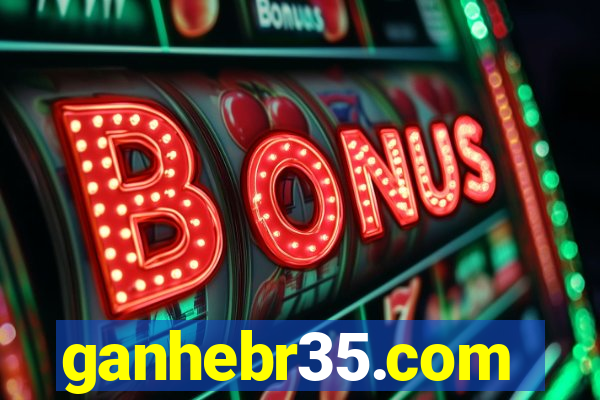 ganhebr35.com