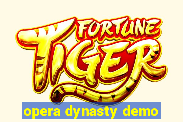 opera dynasty demo