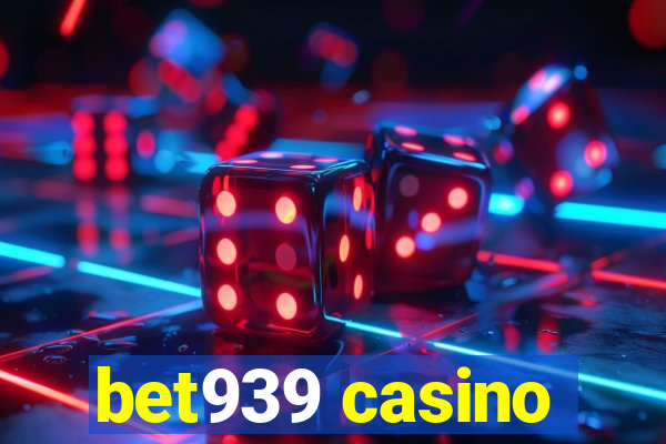 bet939 casino