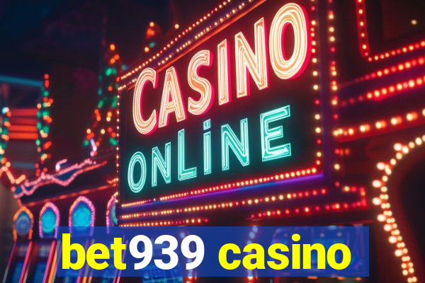 bet939 casino