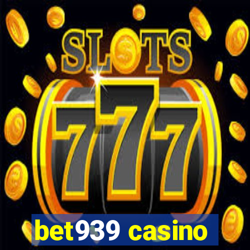 bet939 casino