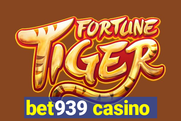 bet939 casino