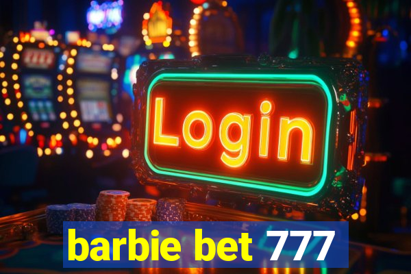 barbie bet 777