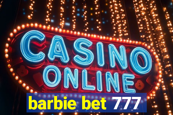 barbie bet 777