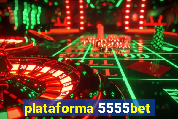 plataforma 5555bet