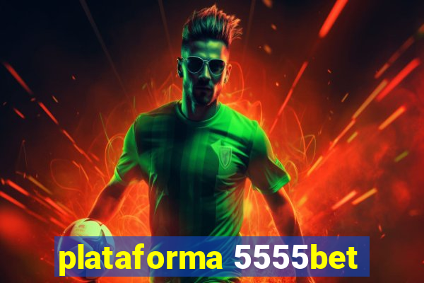 plataforma 5555bet