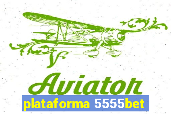 plataforma 5555bet