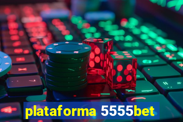 plataforma 5555bet