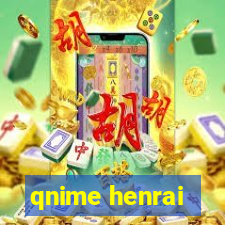 qnime henrai