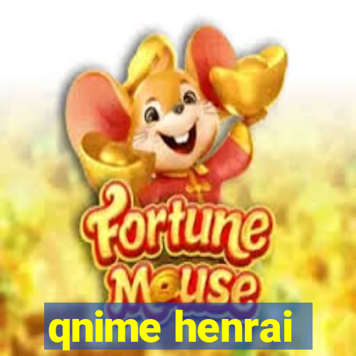 qnime henrai