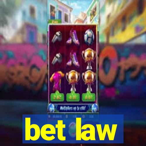 bet law