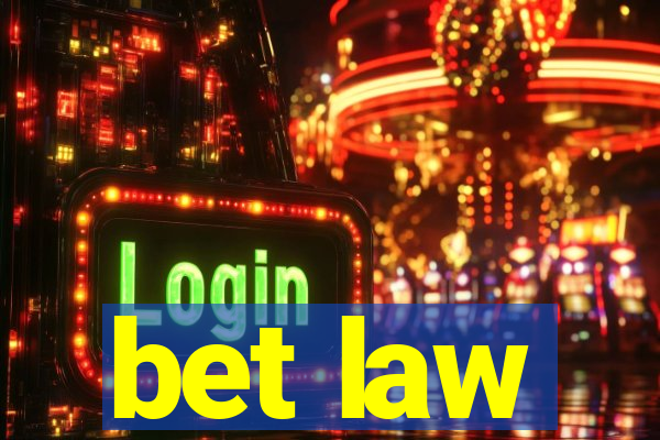 bet law