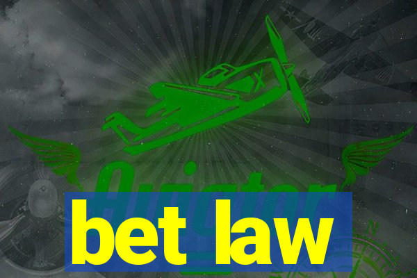 bet law