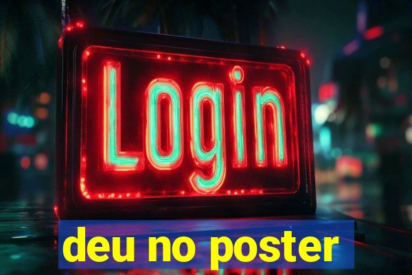 deu no poster