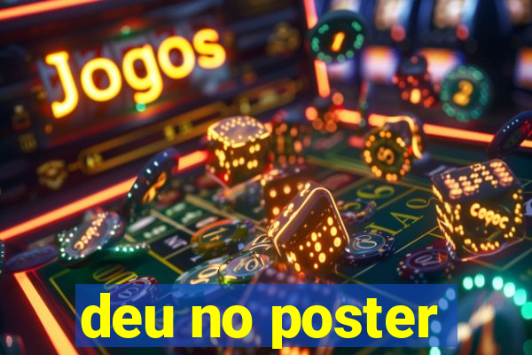 deu no poster