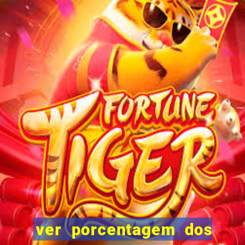 ver porcentagem dos jogos slots