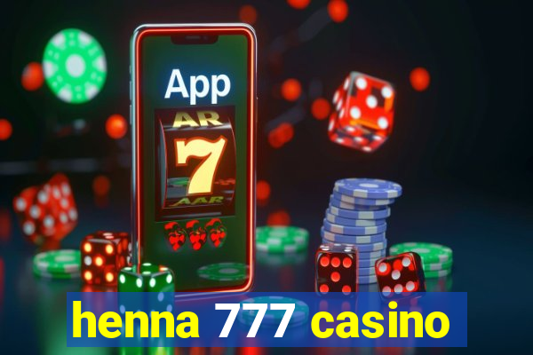 henna 777 casino