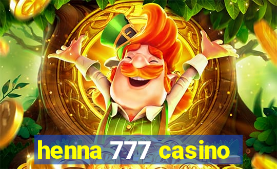 henna 777 casino