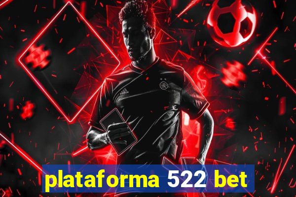 plataforma 522 bet