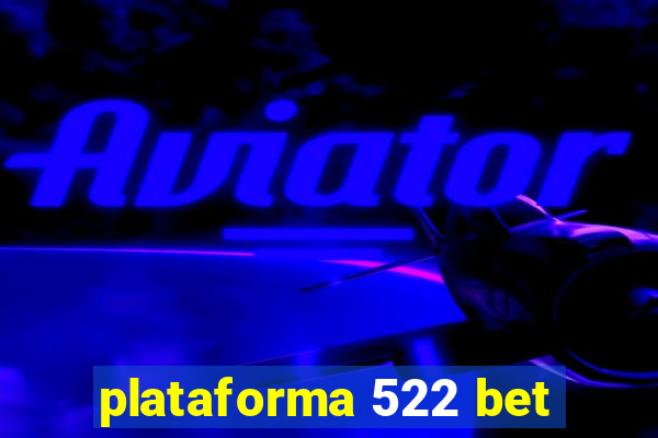 plataforma 522 bet